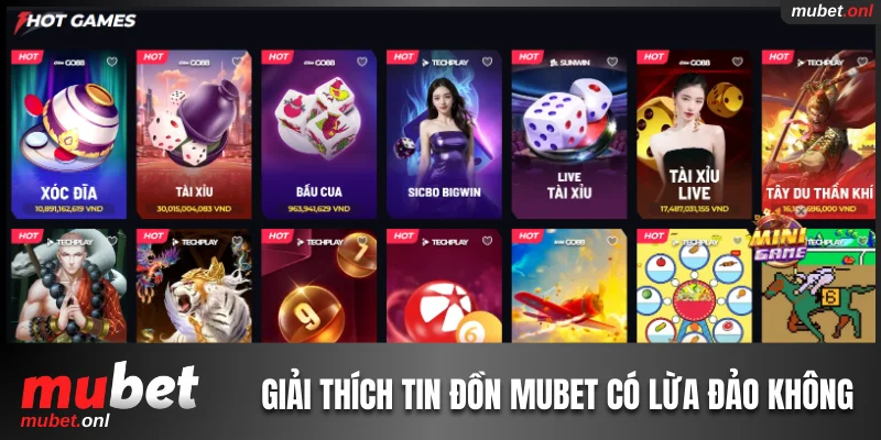 Giải thích tin đồn Mubet có lừa đảo không