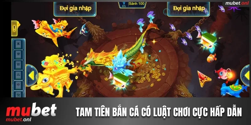 Tam tiên bắn cá có luật chơi cực hấp dẫn